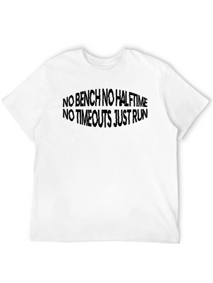 No Bench No Halftime T-Shirt - Run