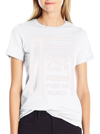 Humorous 25 Cent Push to Reject Graphic T-Shirt