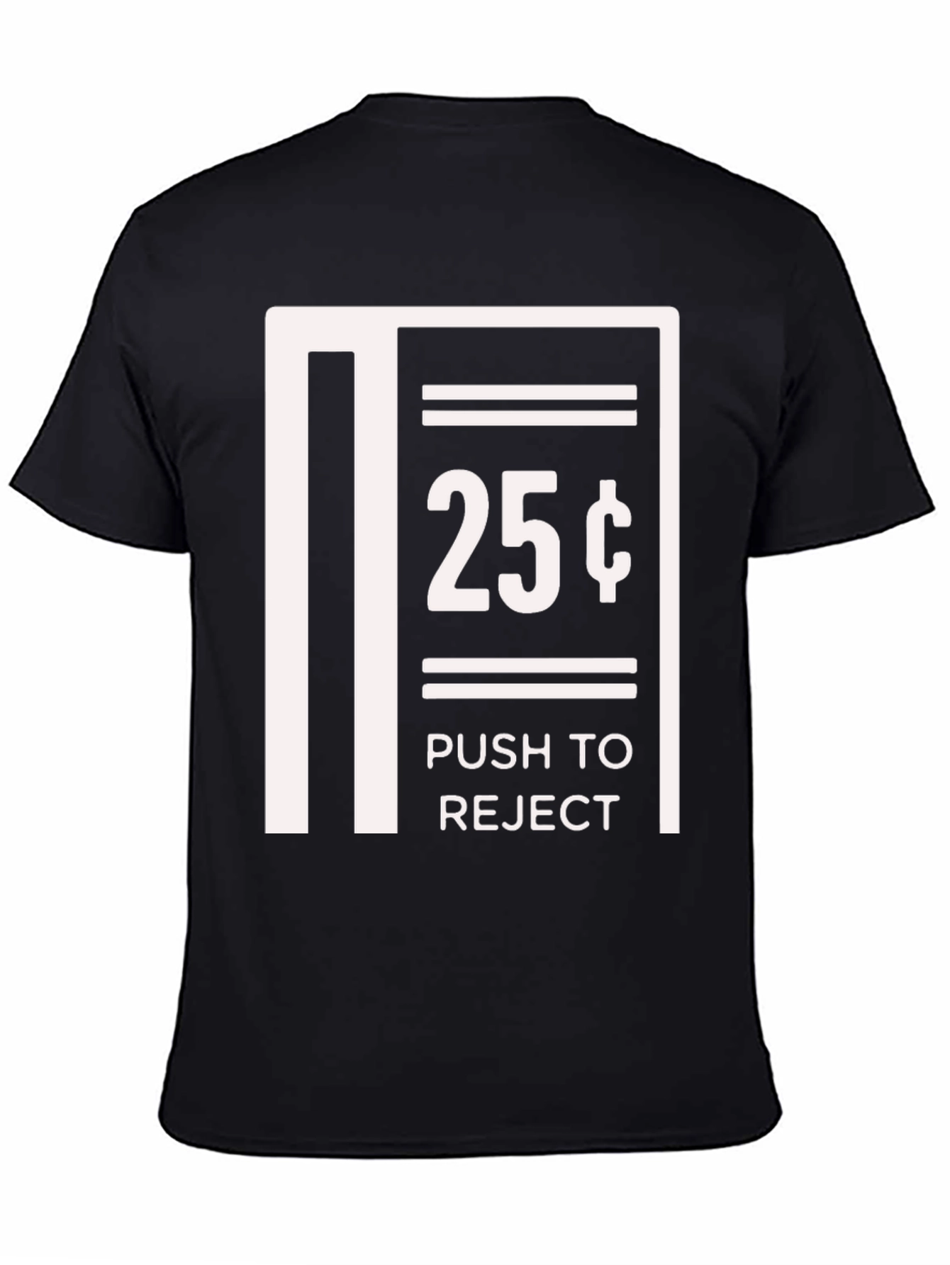Humorous 25 Cent Push to Reject Graphic T-Shirt