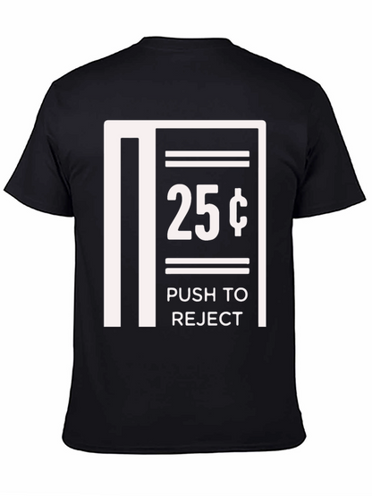 Humorous 25 Cent Push to Reject Graphic T-Shirt