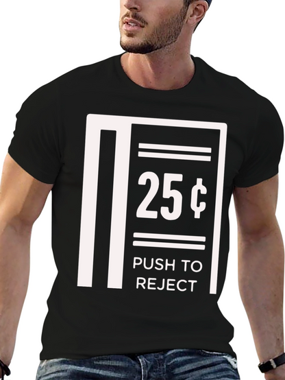 Humorous 25 Cent Push to Reject Graphic T-Shirt