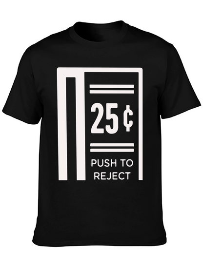 Humorous 25 Cent Push to Reject Graphic T-Shirt