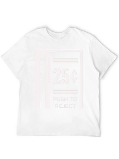 Humorous 25 Cent Push to Reject Graphic T-Shirt