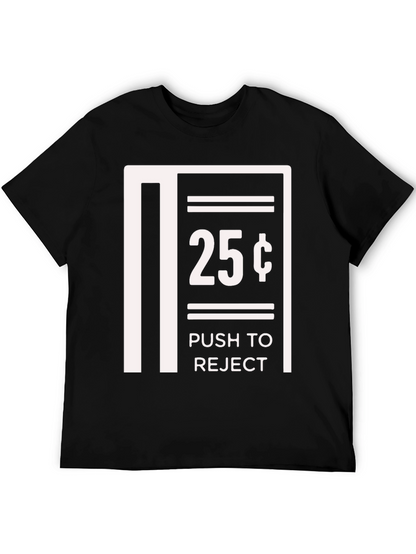 Humorous 25 Cent Push to Reject Graphic T-Shirt