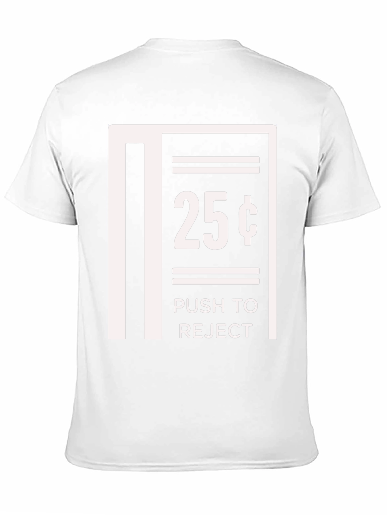 Humorous 25 Cent Push to Reject Graphic T-Shirt