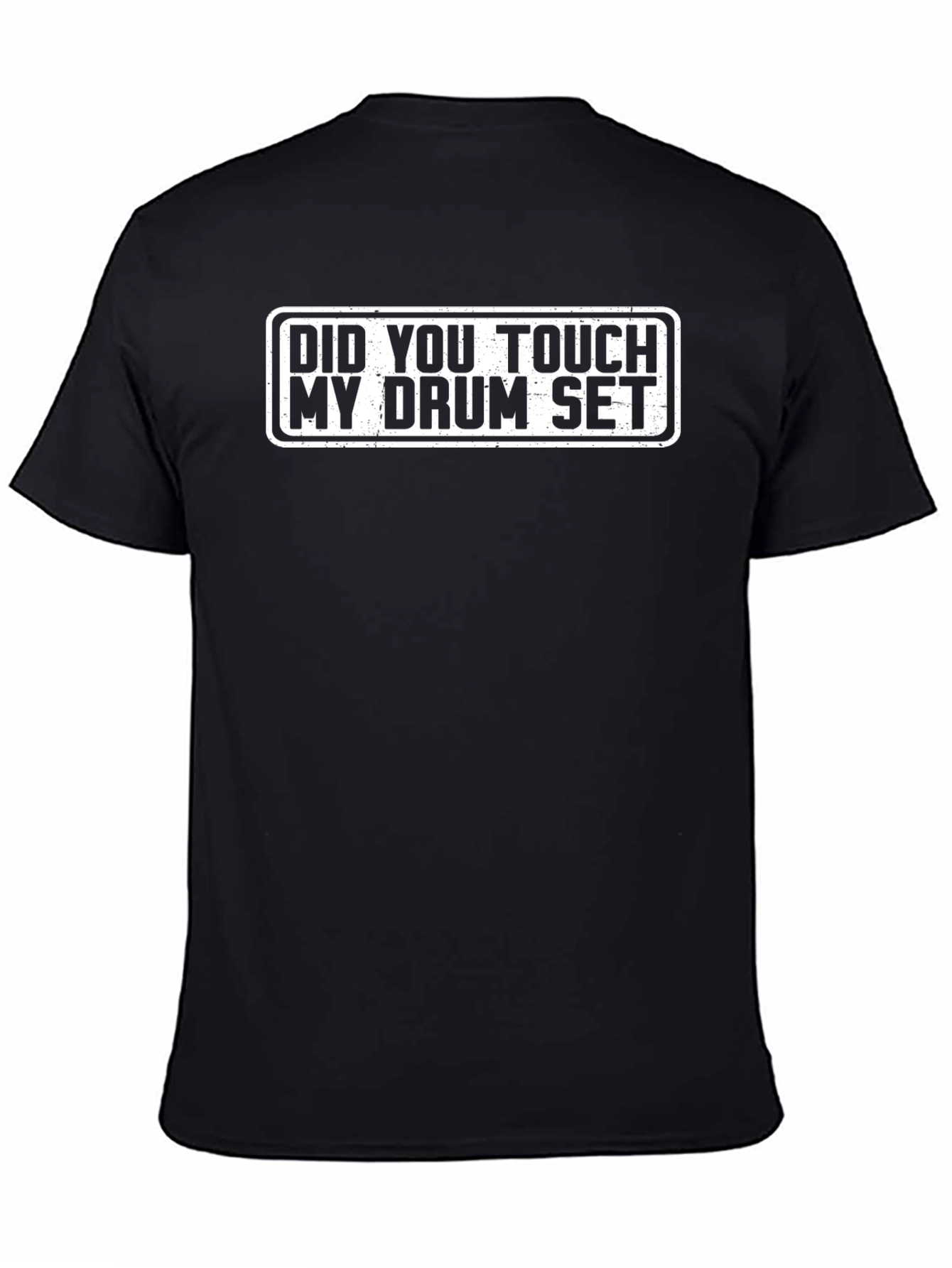 Did You Touch My Drum Set T-Shirt