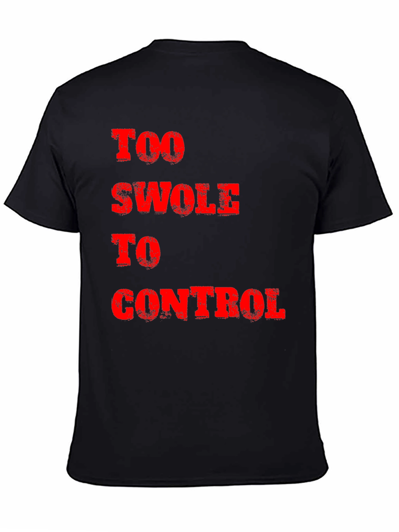 Too Swole to Control Graphic Tee