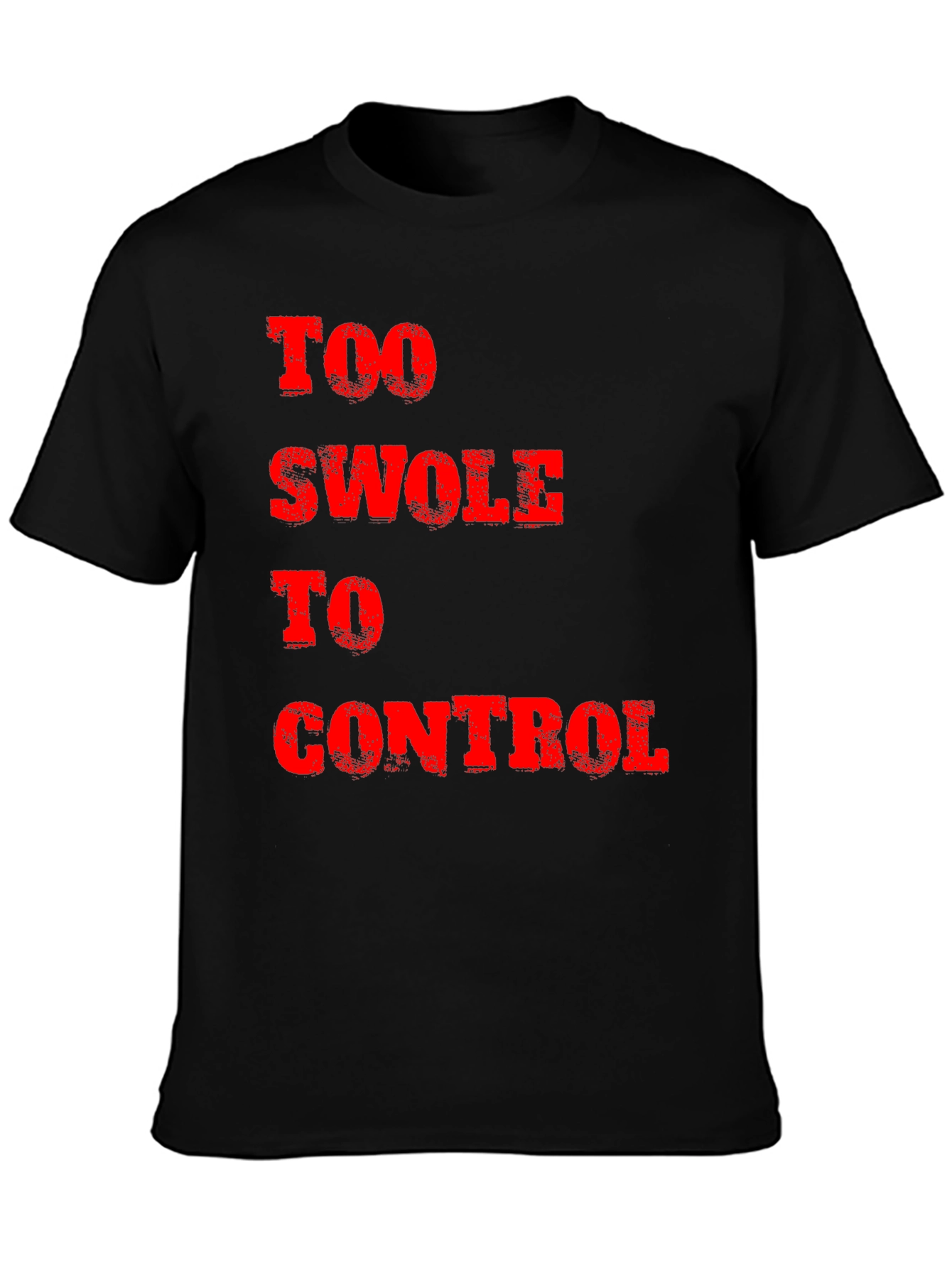 Too Swole to Control Graphic Tee