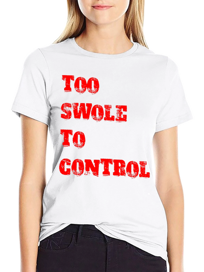 Too Swole to Control Graphic Tee