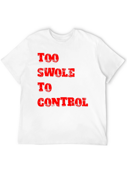 Too Swole to Control Graphic Tee