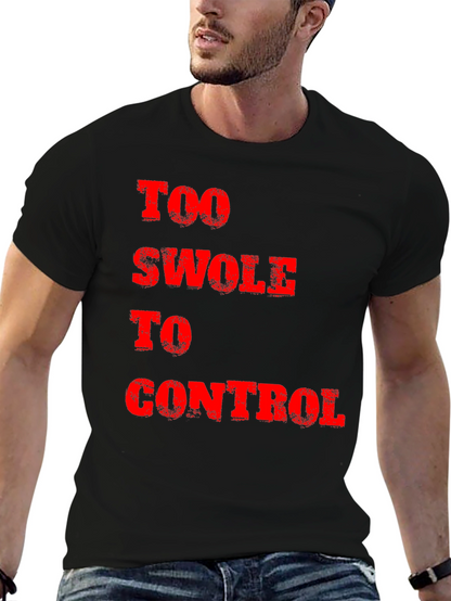 Too Swole to Control Graphic Tee