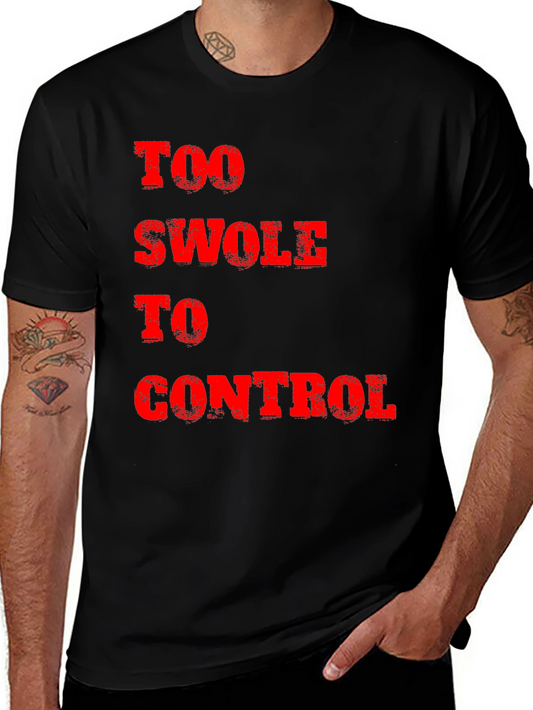 Too Swole to Control Graphic Tee
