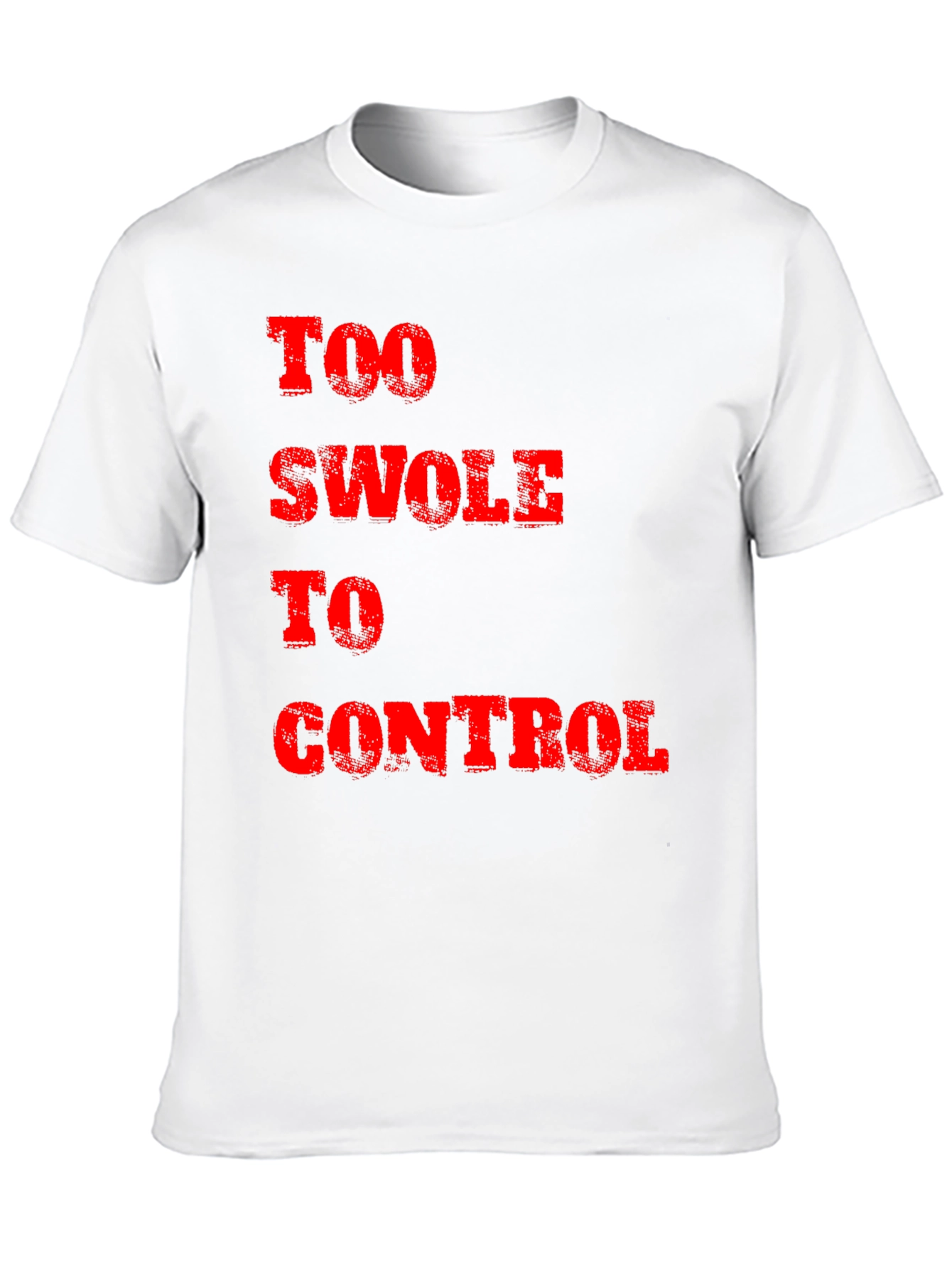 Too Swole to Control Graphic Tee