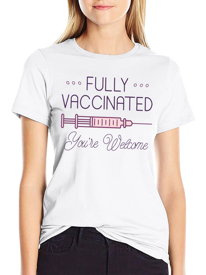 Fully Vaccinated Graphic Tee - Youre Welcome