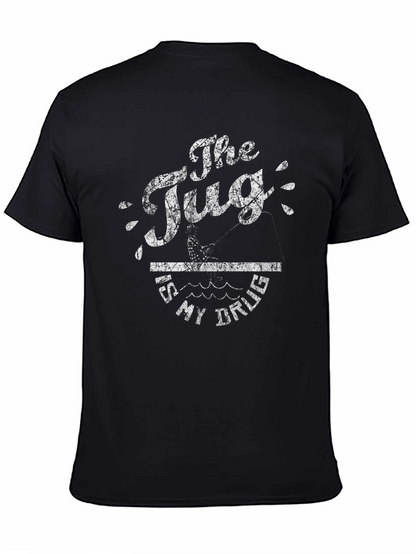 The Tug Is My Drug Fishing T-Shirt