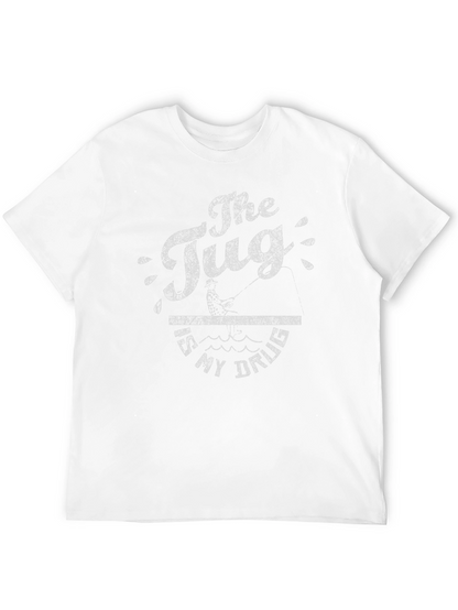 The Tug Is My Drug Fishing T-Shirt