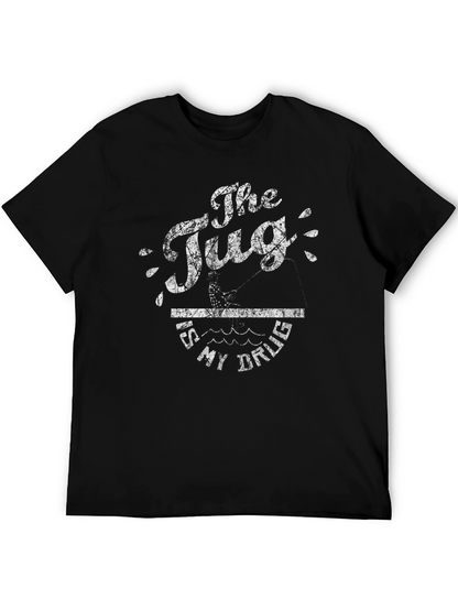 The Tug Is My Drug Fishing T-Shirt