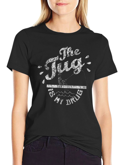 The Tug Is My Drug Fishing T-Shirt