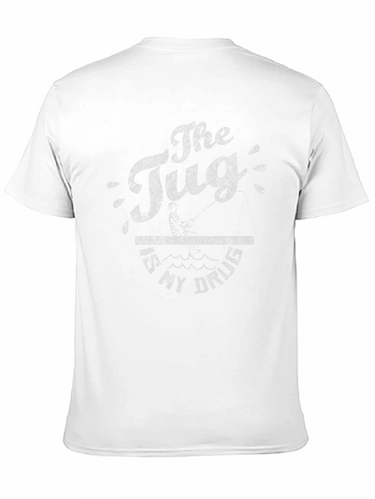 The Tug Is My Drug Fishing T-Shirt