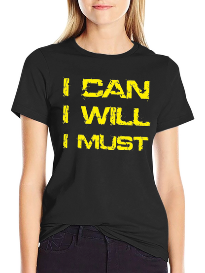 I Can I Will I Must Motivation T-Shirt