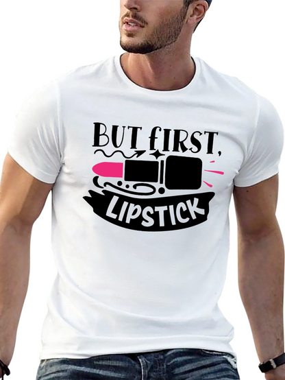 But First Lipstick T-Shirt | Unisex Fashion Tee