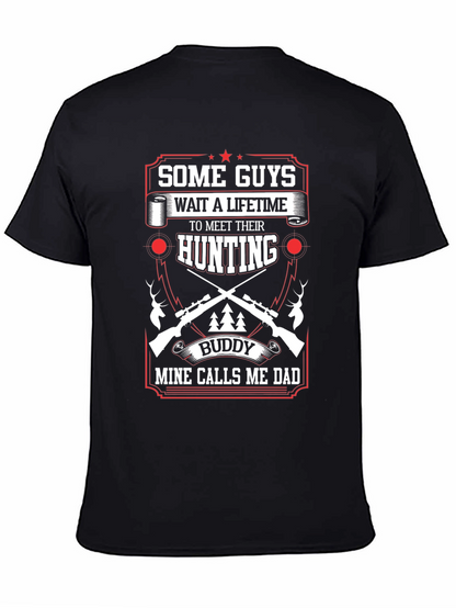 Hunting Buddy Dad T-Shirt: Some Guys Wait a Lifetime