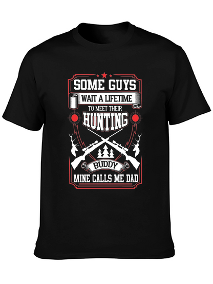 Hunting Buddy Dad T-Shirt: Some Guys Wait a Lifetime