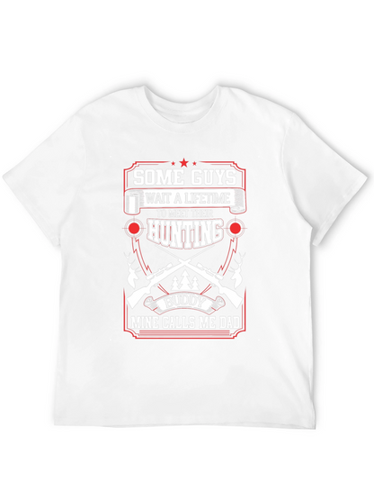 Hunting Buddy Dad T-Shirt: Some Guys Wait a Lifetime