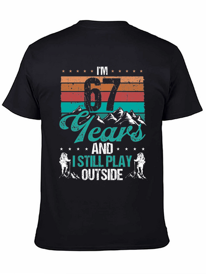 Im 67 Years and I Still Play Outside T-Shirt