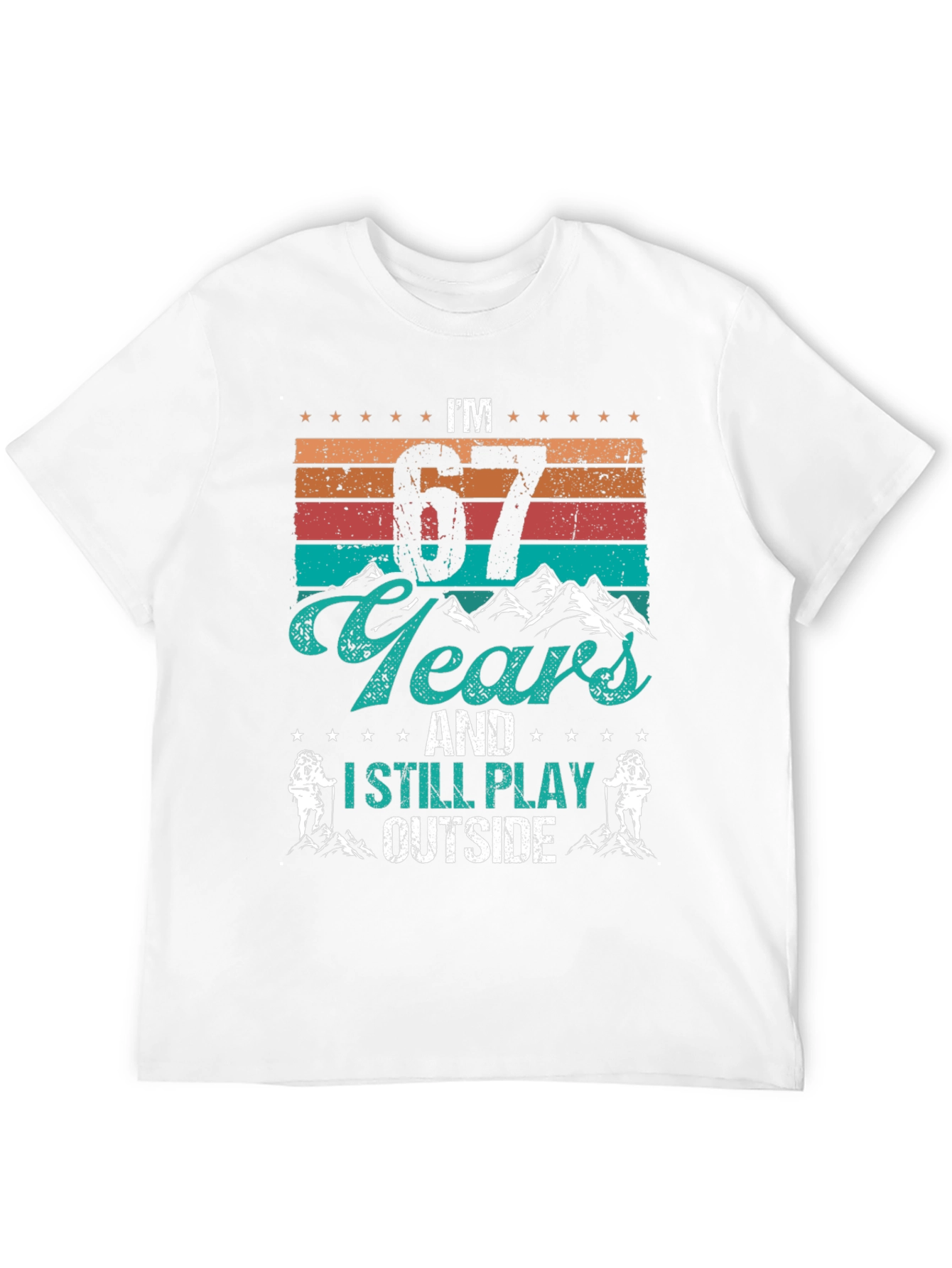 Im 67 Years and I Still Play Outside T-Shirt