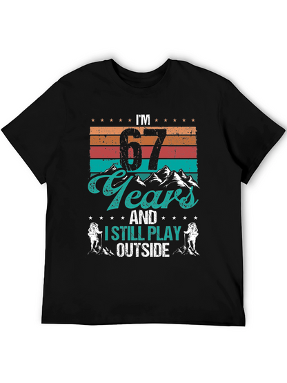 Im 67 Years and I Still Play Outside T-Shirt
