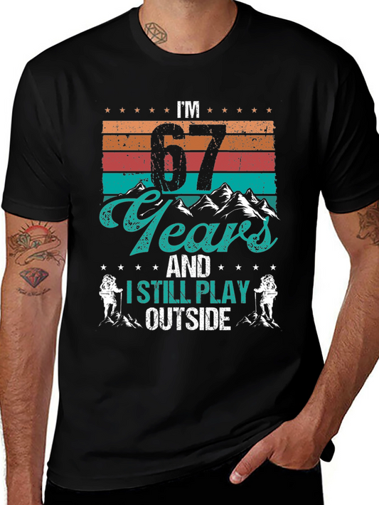 Im 67 Years and I Still Play Outside T-Shirt