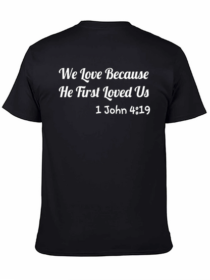 We Love Because He First Loved Us T-Shirt