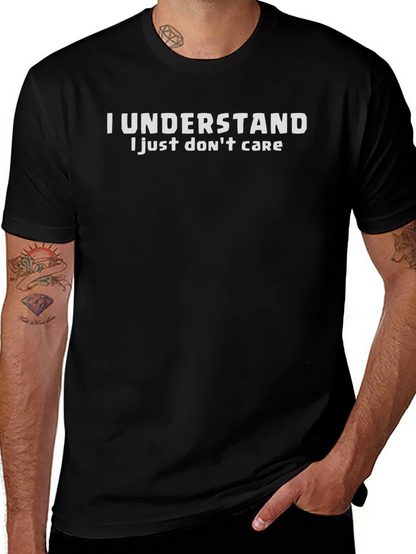 I Understand - Funny Sarcastic Graphic Tee