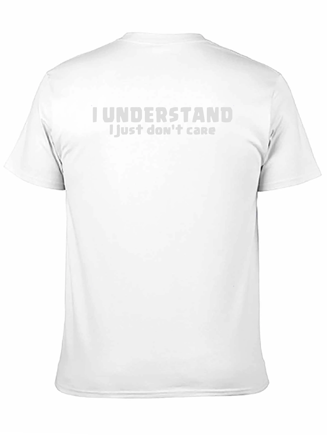 I Understand - Funny Sarcastic Graphic Tee