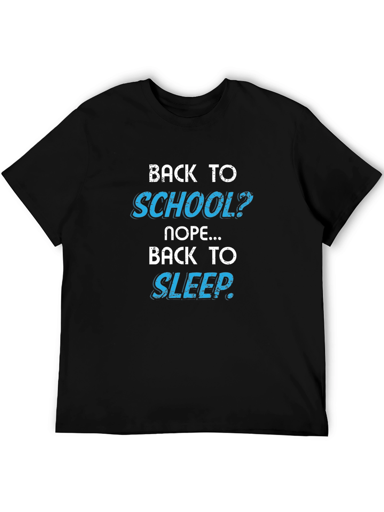 Back to School? Nope. Back to Sleep. T-Shirt