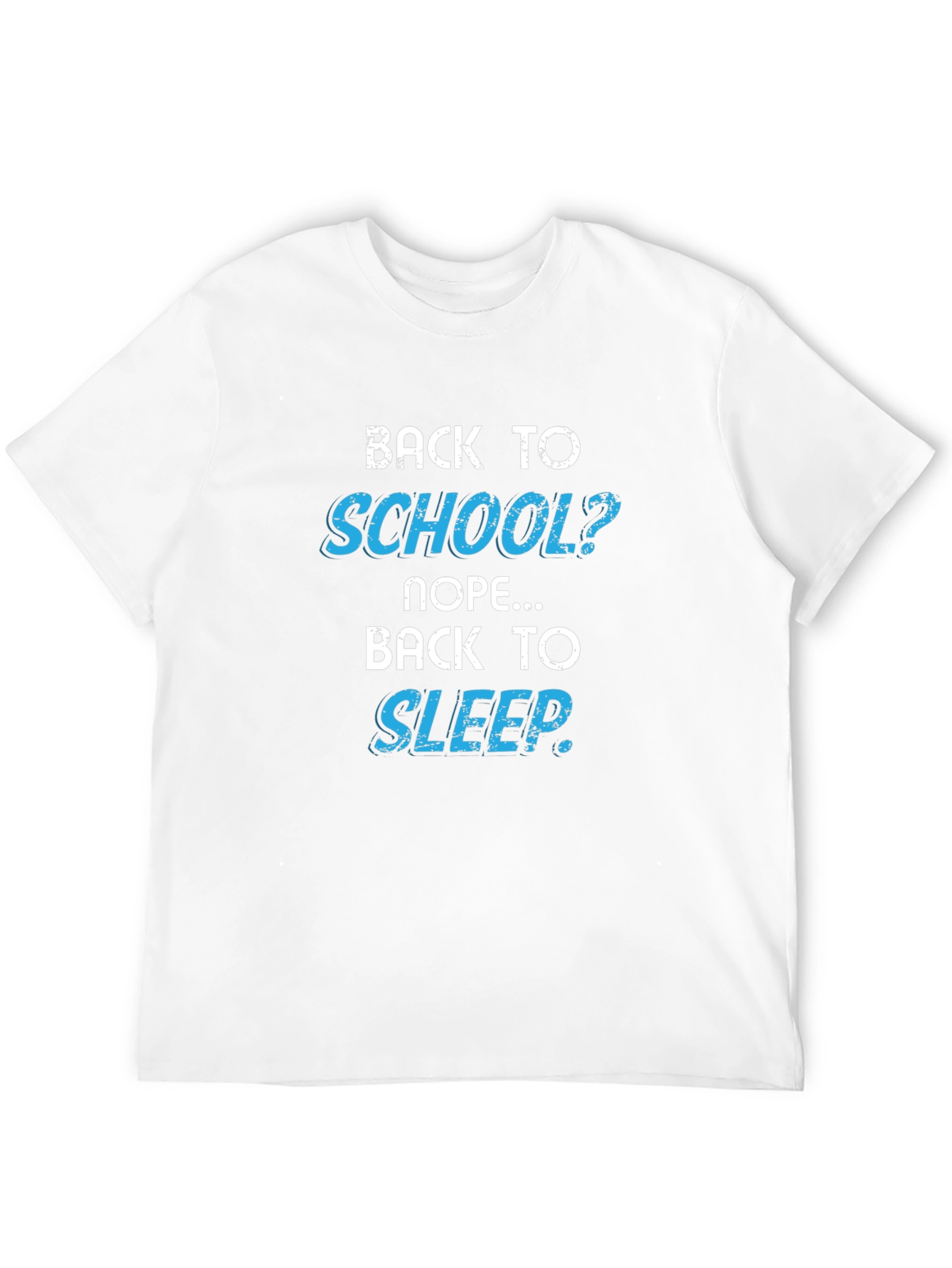 Back to School? Nope. Back to Sleep. T-Shirt