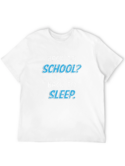 Back to School? Nope. Back to Sleep. T-Shirt