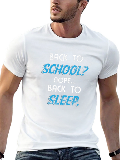 Back to School? Nope. Back to Sleep. T-Shirt