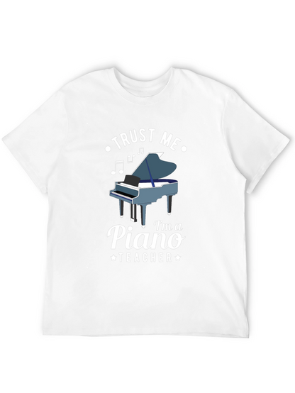 Trust Me Im a Piano Teacher T-Shirt