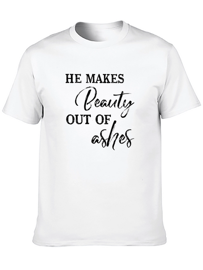 He Makes Beauty Out of Ashes Graphic Tee
