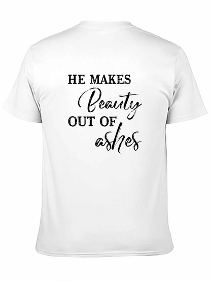 He Makes Beauty Out of Ashes Graphic Tee