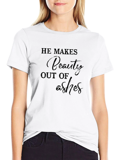 He Makes Beauty Out of Ashes Graphic Tee