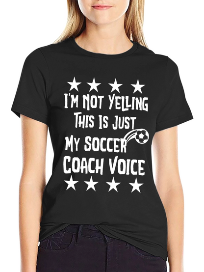 Funny Soccer Coach T-Shirt - Im Not Yelling