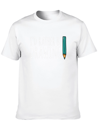 Id Rather Be Drawing T-Shirt