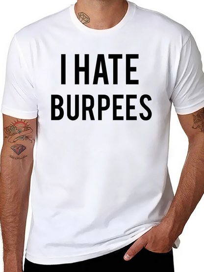 I Hate Burpees Funny Workout T-Shirt