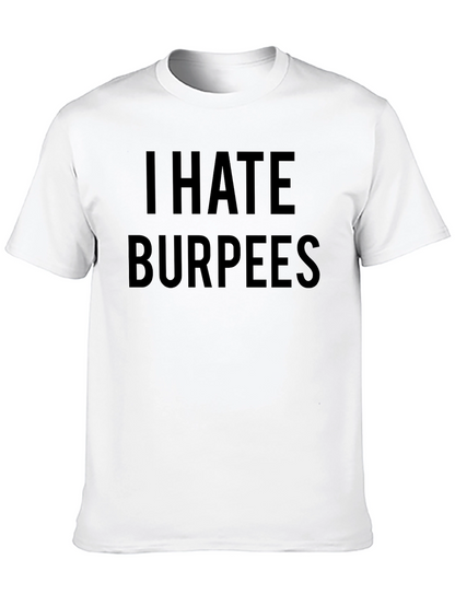 I Hate Burpees Funny Workout T-Shirt