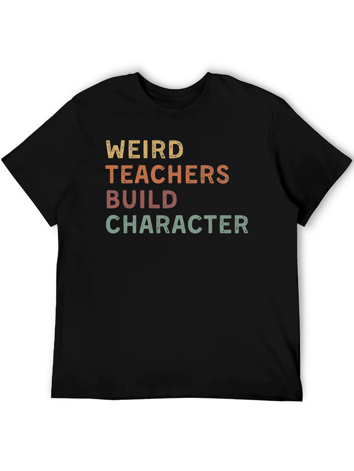 Weird Teachers Build Character Graphic Tee