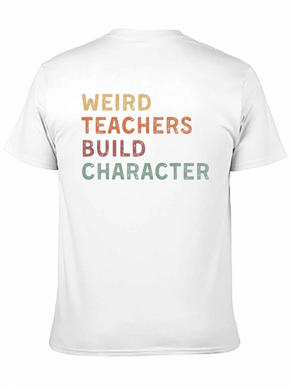 Weird Teachers Build Character Graphic Tee