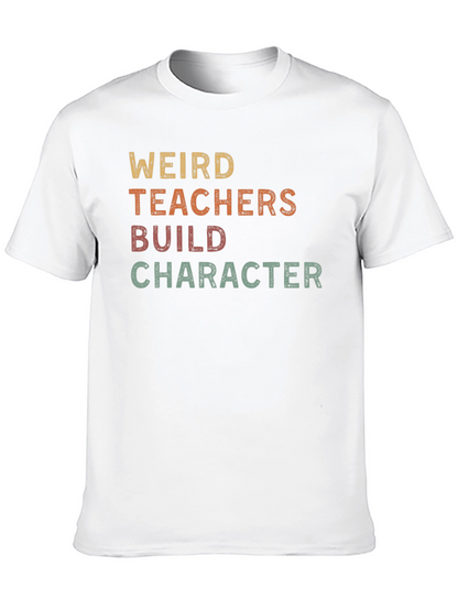 Weird Teachers Build Character Graphic Tee